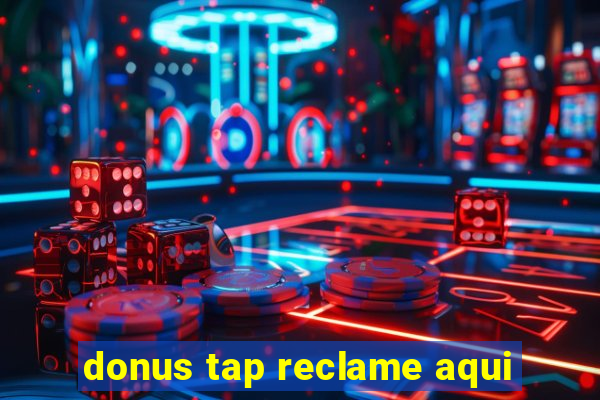 donus tap reclame aqui